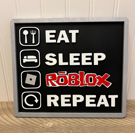 Eat, Sleep, Roblox Repeat Sign