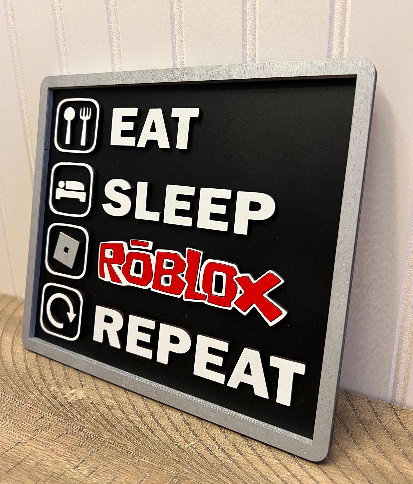 Eat, Sleep, Roblox Repeat Sign